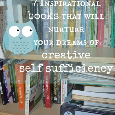 7 Inspirational books that will nurture your dreams of creative self sufficiency