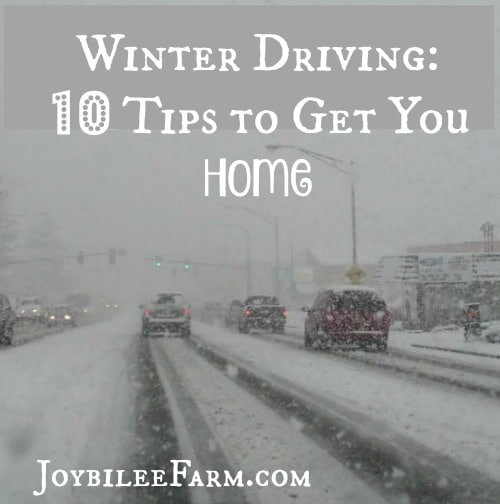10 trips to get you home in winter driving conditions -- Joybilee Farm