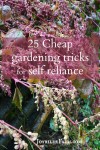 25 Cheap Gardening Tricks for Self-Reliance