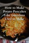 How to Make Potato Pancakes Like Grandma Used to Make