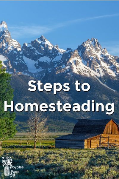 Steps to Homesteading - Joybilee® Farm | DIY | Herbs | Gardening