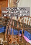Willow basket weaving in progress - upsett stage