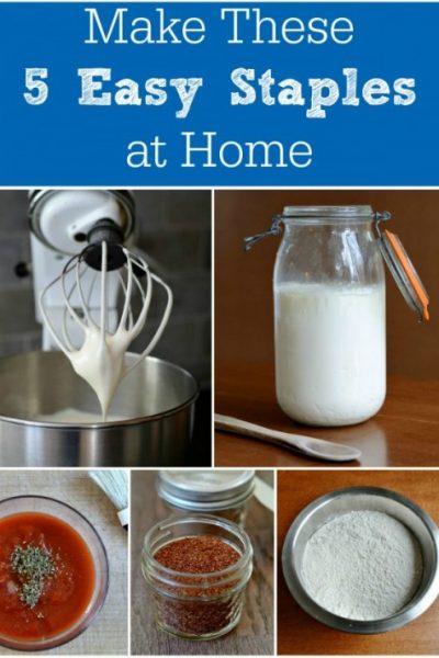 Make These 5 Easy Staples at Home -- Joybilee Farm