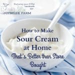You can make sour cream at home that's better than store bought and all you need is two or three ingredients.