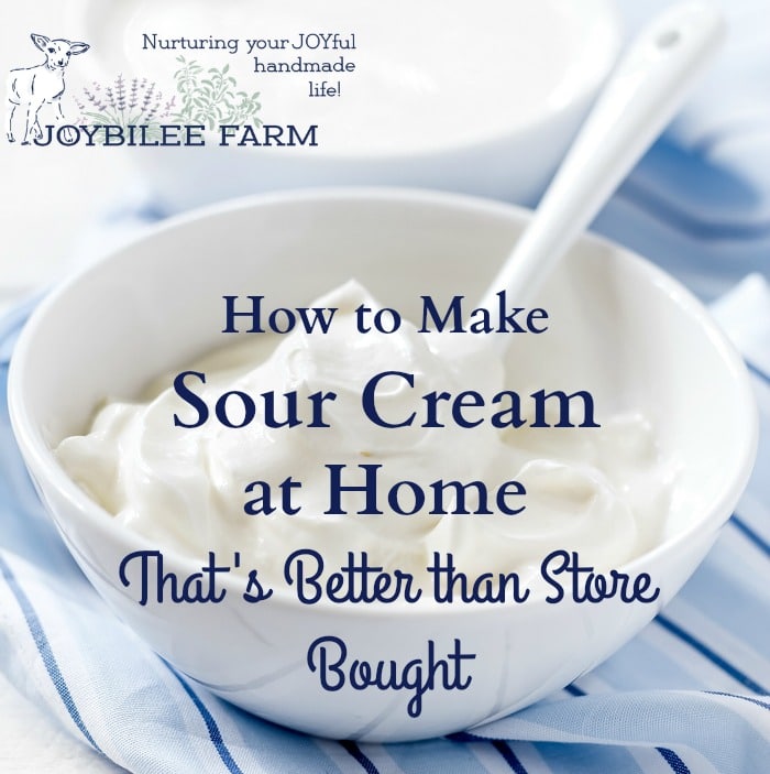 How To Make Sour Cream At Home Joybilee Farm