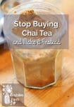 Stop Buying Chai Tea and Make It Instead