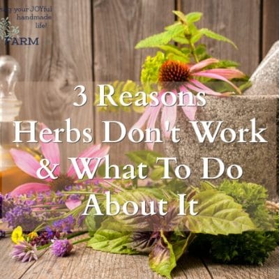 When Herbs Don’t Work and What To Do
