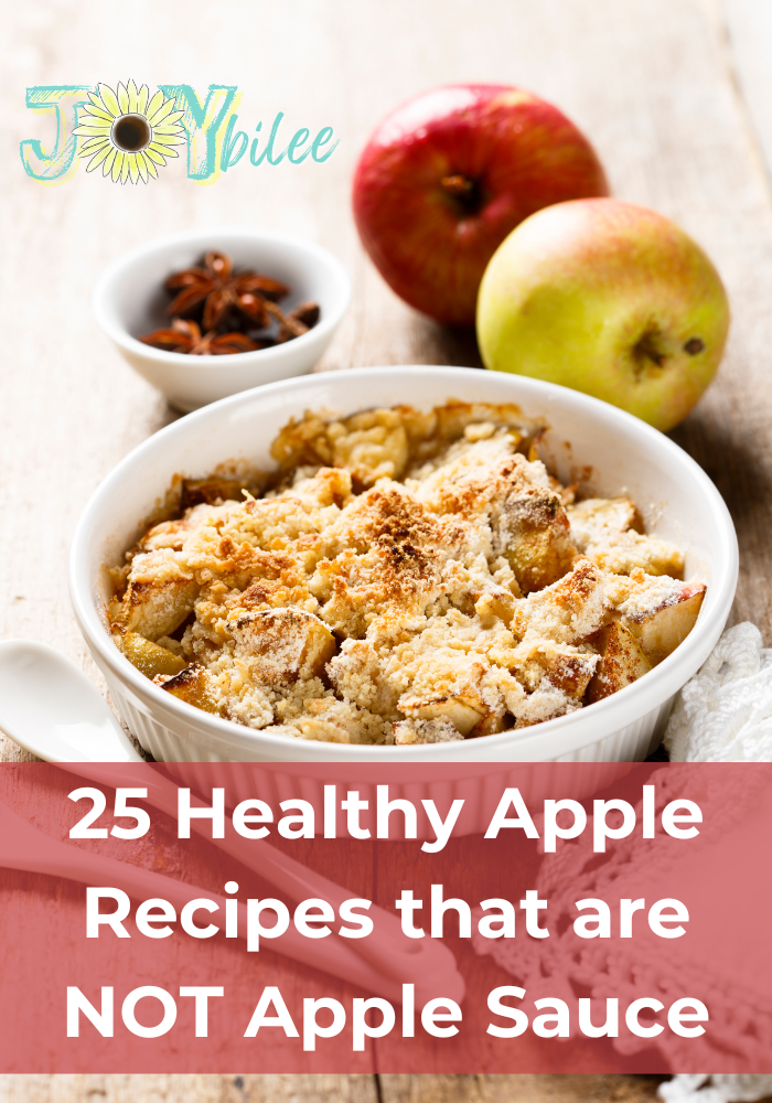 25 Healthy Apple Recipes that are NOT Apple Sauce - Joybilee