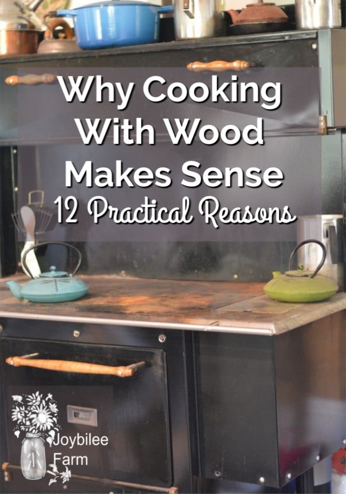 wood cook stove with text overlay that reads: why cooking with wood makes sense