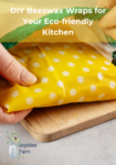 DIY Beeswax Wraps for Your Eco-friendly Kitchen