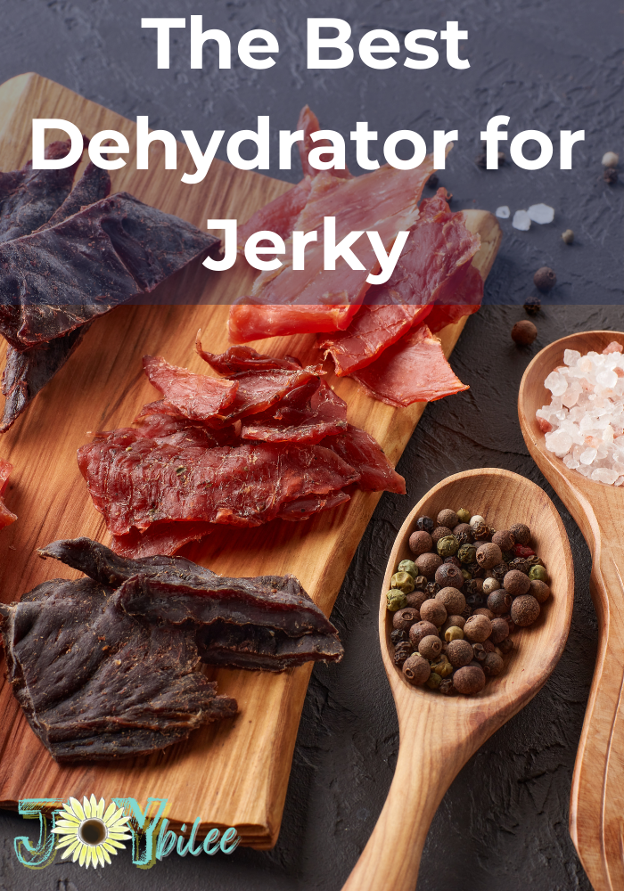 The Best Dehydrator for Jerky - Joybilee® Farm, DIY
